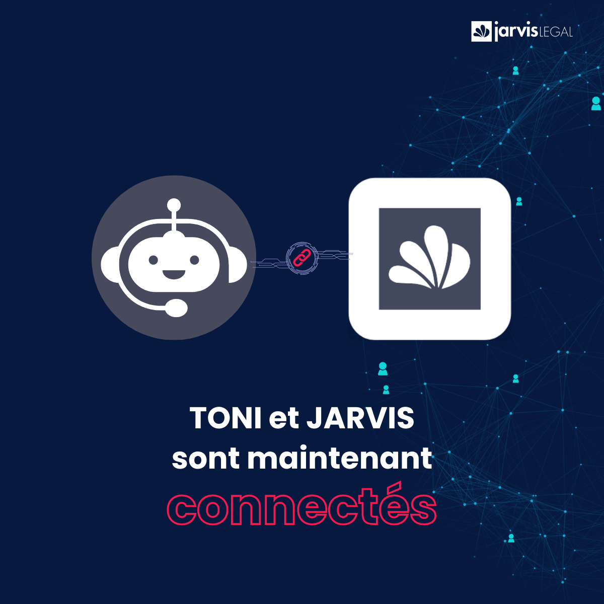 TONI et JARVIS connectés